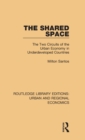 Image for The shared space  : the two circuits of the urban economy in underdeveloped countries