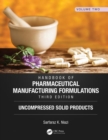 Image for Handbook of pharmaceutical manufacturing formulationsVolume two,: Uncompressed solid products