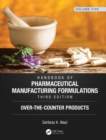 Image for Handbook of pharmaceutical manufacturing formulationsVolume 5,: Over-the-counter products