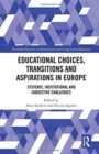Image for Educational choices, aspirations and transitions in Europe  : systemic, institutional and subjective challenges