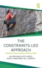Image for The constraints-led approach  : principles for sports coaching and practice design