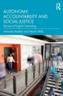 Image for Autonomy, accountability and social justice  : stories of English schooling