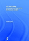 Image for The Routledge Introductory Course in Moroccan Arabic