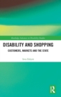 Image for Disability and shopping  : customers, markets and the state