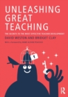 Unleashing great teaching  : the secrets to the most effective teacher development - David, Weston