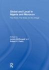 Image for Global and Local in Algeria and Morocco : The World, The State and the Village