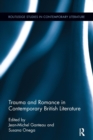 Image for Trauma and Romance in Contemporary British Literature