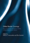 Image for Global Border Crossings : Feminist Activists and Peace Workers Collaborating Across Cultures