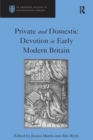 Image for Private and Domestic Devotion in Early Modern Britain