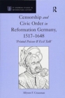 Image for Censorship and Civic Order in Reformation Germany, 1517-1648