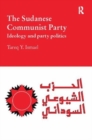 Image for The Sudanese Communist Party : Ideology and Party Politics