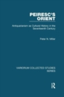Image for Peiresc&#39;s Orient : Antiquarianism as Cultural History in the Seventeenth Century