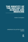 Image for The Identity of the History of Science and Medicine