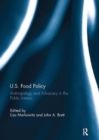 Image for U.S. Food Policy : Anthropology and Advocacy in the Public Interest