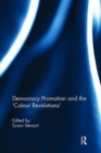 Image for Democracy Promotion and the &#39;Colour Revolutions&#39;