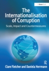 Image for The Internationalisation of Corruption : Scale, Impact and Countermeasures