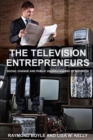 Image for The Television Entrepreneurs : Social Change and Public Understanding of Business