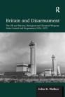 Image for Britain and Disarmament : The UK and Nuclear, Biological and Chemical Weapons Arms Control and Programmes 1956-1975