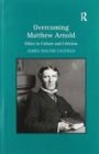 Image for Overcoming Matthew Arnold : Ethics in Culture and Criticism