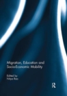 Image for Migration, Education and Socio-Economic Mobility