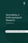 Image for Serendipity in Anthropological Research : The Nomadic Turn