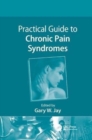 Image for Practical Guide to Chronic Pain Syndromes