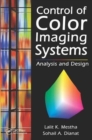 Image for Control of Color Imaging Systems : Analysis and Design