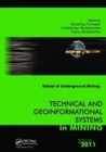Image for Technical and Geoinformational Systems in Mining : School of Underground Mining 2011