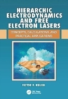 Image for Hierarchic Electrodynamics and Free Electron Lasers : Concepts, Calculations, and Practical Applications