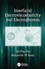Image for Interfacial Electroviscoelasticity and Electrophoresis