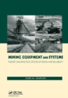 Image for Mining Equipment and Systems : Theory and Practice of Exploitation and Reliability