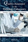 Image for Quality Assurance in the Pathology Laboratory : Forensic, Technical, and Ethical Aspects