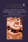 Image for Innovation in the Orthodox Christian Tradition? : The Question of Change in Greek Orthodox Thought and Practice