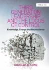 Image for Third Generation Leadership and the Locus of Control : Knowledge, Change and Neuroscience