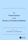 Image for The Neurosciences and the Practice of Aviation Medicine