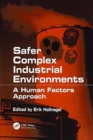 Image for Safer Complex Industrial Environments