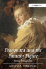 Image for Fragonard and the Fantasy Figure : Painting the Imagination