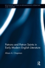 Image for Patrons and Patron Saints in Early Modern English Literature