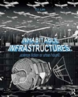 Image for Inhabitable Infrastructures