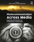 Image for Photocommunication across media  : beginning photography for professionals in mass media