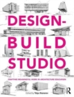 Image for The design-build studio  : crafting meaningful work in architecture education