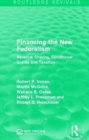 Image for Financing the new federalism  : revenue sharing, conditional grants and taxation