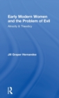Image for Early Modern Women and the Problem of Evil