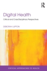 Image for Digital health  : critical and cross-disciplinary perspectives
