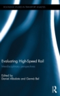 Image for Evaluating high-speed rail  : interdisciplinary perspectives