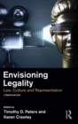 Image for Envisioning legality  : law, culture and representation