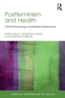 Image for Postfeminism and health  : critical psychology and media perspectives