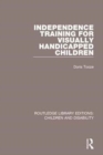 Image for Independence Training for Visually Handicapped Children