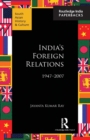 Image for India&#39;s Foreign Relations, 1947-2007