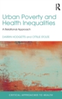 Image for Urban poverty and health inequalities  : a relational approach